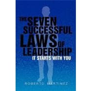 The Seven Successful Laws of Leadership: It Starts With You