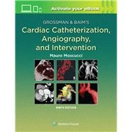 Grossman & Baim's Cardiac Catheterization, Angiography, and Intervention