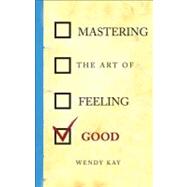 Mastering the Art of Feeling Good