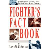 Fighter's Fact Book: Over 400 Concepts, Principles, and Drills to Make You a Better Fighter