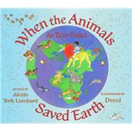 When the Animals Saved Earth An Eco-Fable