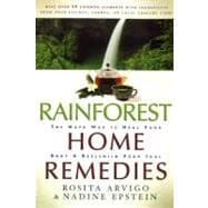 Rainforest Home Remedies: The Maya Way to Heal Your Body & Replenish Your Soul