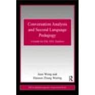 Conversation Analysis and Second Language Pedagogy: A Guide for ESL/ EFL Teachers