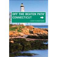 Connecticut Off the Beaten Path® A Guide To Unique Places