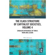 The Class Structure of Capitalist Societies, Volume 4