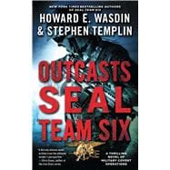 Outcasts: A SEAL Team Six Novel