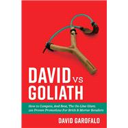 David vs Goliath How to Compete, And Beat, The On-Line Giant. 100 Proven Promotions For Brick & Mortar Retailers