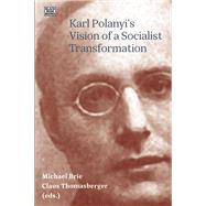 Karl Polanyi's Vision of a Socialist Transformation