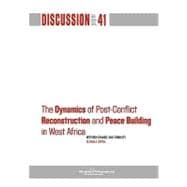 The Dynamics of Post-conflict Reconstruction and Peace Building in West Africa: Between Change and Stability