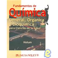 Fundamentos de quimica general, organica y bioquimica/Fudamentals of general, organic and biological chemistry