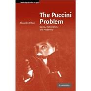 The Puccini Problem: Opera, Nationalism, and Modernity