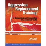 Aggression Replacement Training: A Comprehensive Intervention for Aggressive Youth