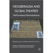 Neoliberalism and Global Theatres Performance Permutations