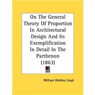 On the General Theory of Proportion in Architectural Design and Its Exemplification in Detail in the Parthenon
