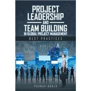 Project Leadership and Team Buidling in Global Project Management