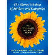 The Shared Wisdom of Mothers and Daughters