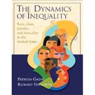 The Dynamics of Inequality Race, Class, Gender, and Sexuality in the United States
