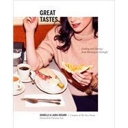 Great Tastes Cooking (and Eating) from Morning to Midnight: A Cookbook