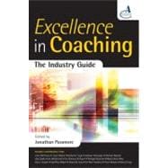 Excellence in Coaching : The Industry Guide