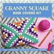 Granny Square Book Covers Kit Crochet 10 Colorful Book Jackets and Covers,9780785846376