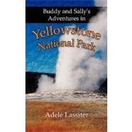 Buddy and Sally's Adventures in Yellowstone National Park