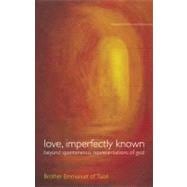 Love, Imperfectly Known Beyond Spontaneous Representations of God