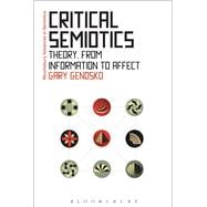 Critical Semiotics Theory, from Information to Affect