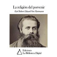 La religion del porvenir / The religion of the future
