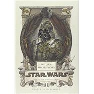 William Shakespeare's Star Wars Verily, A New Hope