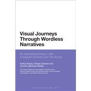 Visual Journeys Through Wordless Narratives An International Inquiry With Immigrant Children and The Arrival