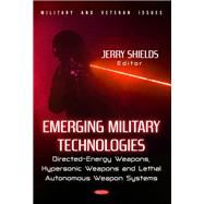 Emerging Military Technologies: Directed-Energy Weapons, Hypersonic Weapons and Lethal Autonomous Weapon Systems