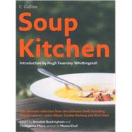 Soup Kitchen : The Ultimate Soup Collection from the Ultimate Chefs Including Jill Dupleix, Donna Hay, Nigella Lawson, Jamie Oliver and Tetsuy