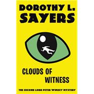 Clouds of Witness A Lord Peter Wimsey Mystery