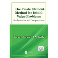 The Finite Element Method for Initial Value Problems: Mathematics and Computations