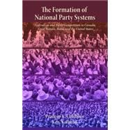 The Formation of National Party Systems: Federalism and Party Competition in Canada, Great Britain, India, and the United States