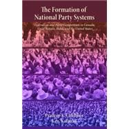 The Formation of National Party Systems: Federalism and Party Competition in Canada, Great Britain, India, and the United States