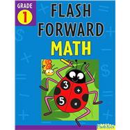 Flash Forward Math: Grade 1 (Flash Kids Flash Forward)