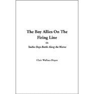The Boy Allies On The Firing Line Or Twelve Days Battle Along The Marne