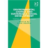 Environmental Change and Sustainable Social Development: Social Work-Social Development Volume II