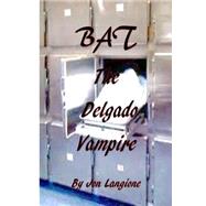 Bat, the Delgado Vampire