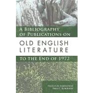 A Bibliography of Publications on Old English Literature to the End of 1972