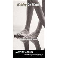 Walking on Water: On Reading, Writing, and Revolution