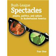 Bush League Spectactles