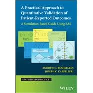 A Practical Approach to Quantitative Validation of Patient-Reported Outcomes A Simulation-based Guide Using SAS