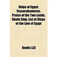 Ships of Egypt : Tessarakonteres, Praise of the Two Lands, Khufu Ship, List of Ships of the Line of Egypt