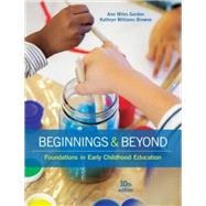 MindTap Education, 1 term (6 months) Printed Access Card for Gordon/Browne's Beginnings & Beyond: Foundations in Early Childhood Education, 10th,9781305636378