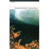 Adam Johnson Collected Poems