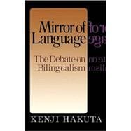 The Mirror Of Language The Debate On Bilingualism