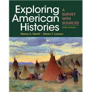 Exploring American Histories, Combined Volume A Survey with Sources
