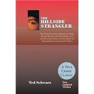 The Hillside Strangler; The Three Faces of America's Most Savage Rapist and Murderer and the Shocking Revelations from the Sensational Los Angeles Trial!